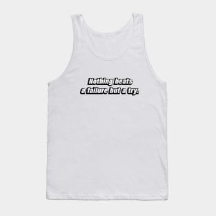 Nothing beats a failure but a try Tank Top